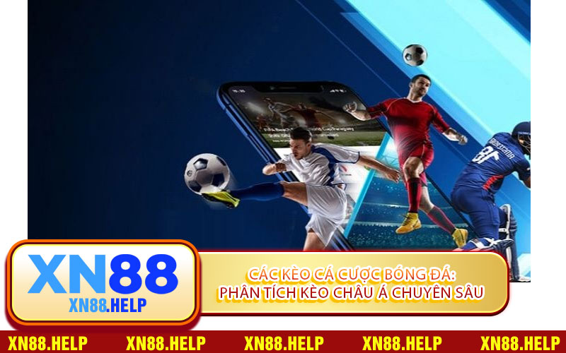 Các Kèo Cá Cược Bóng Đá: Phân Tích Kèo Châu Á Chuyên Sâu