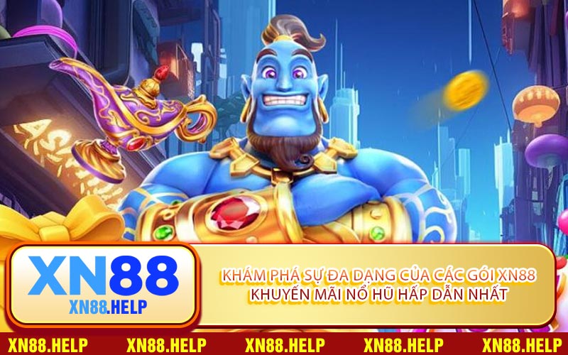 Khám Phá Sự Đa Dạng Của Các Gói XN88 Khuyến Mãi Nổ Hũ Hấp Dẫn Nhất