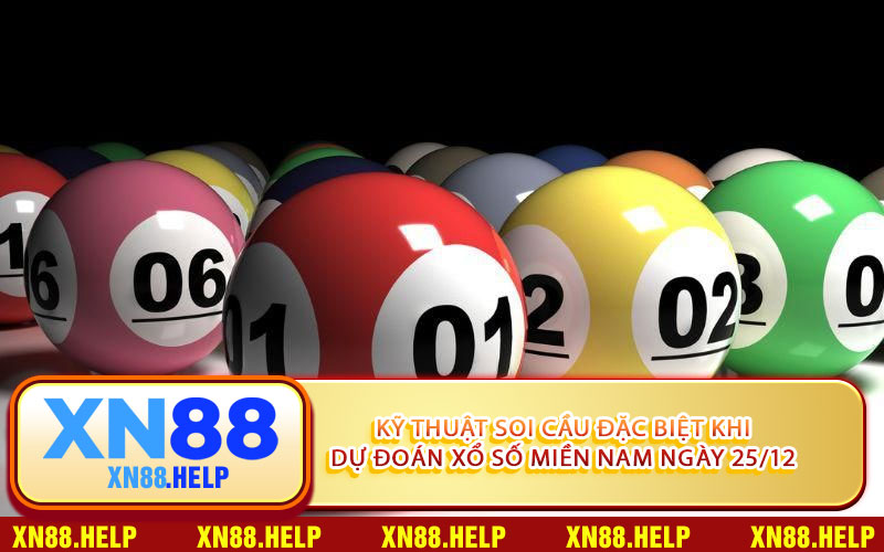 Kỹ Thuật Soi Cầu Đặc Biệt Khi Dự Đoán Xổ Số Miền Nam Ngày 25/12