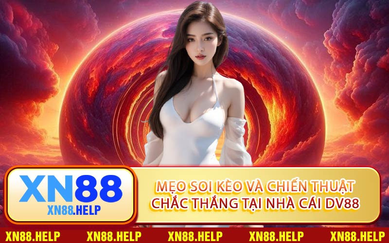 Bí Kíp Phân Tích Kèo Và Quản Lý Vốn Tại Hệ Thống XN88